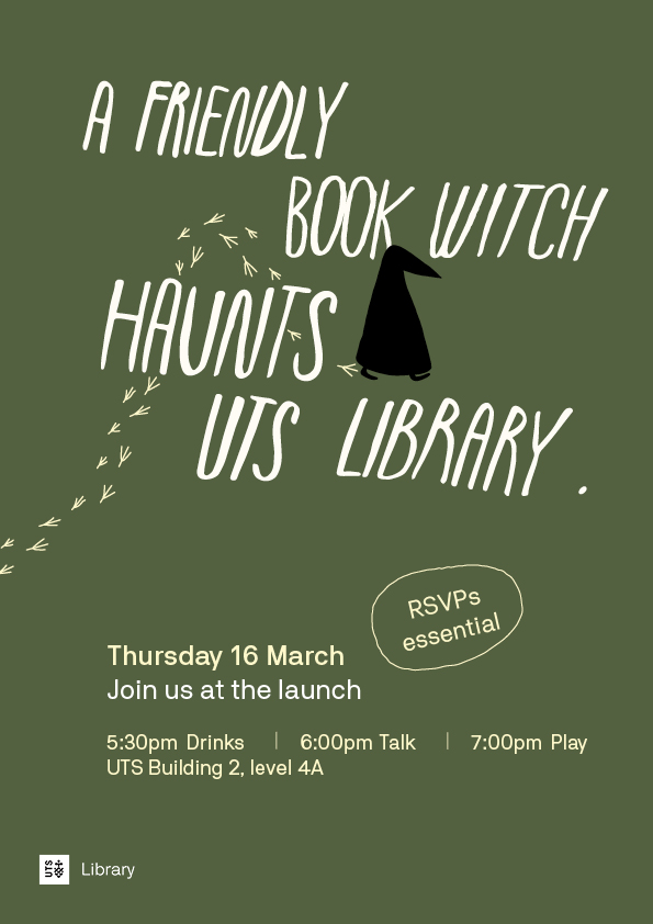White handwritten text floats across an olive green background stating 'A friendly BOOK WITCH haunts UTS Library'. Behind the text, a black witches hat with feet walks across the page, leaving white chicken feet in the background. Underneath is an invitation to join an event that launches the BOOK WITCH at the Library