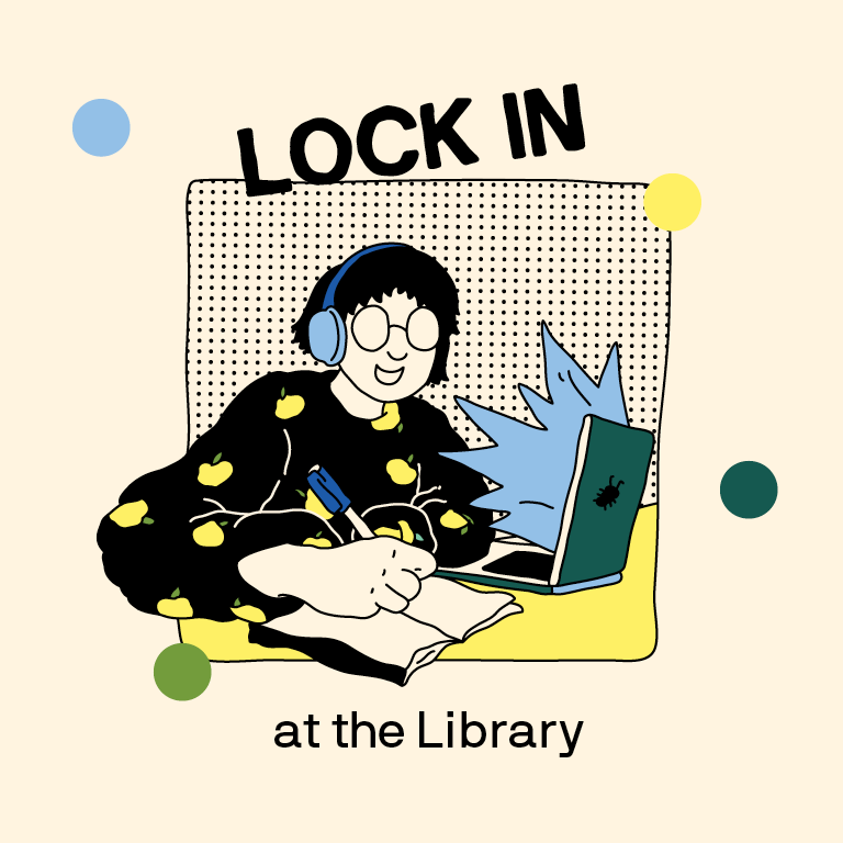 illustration of student studying with text "LOCK IN at the Library"